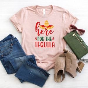 Here For The Tequila Shirt, Cinco De Mayo Shirt, Sombrero Shirt, Mexican Shirt